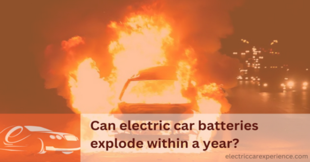 Can electric car batteries explode within a year
