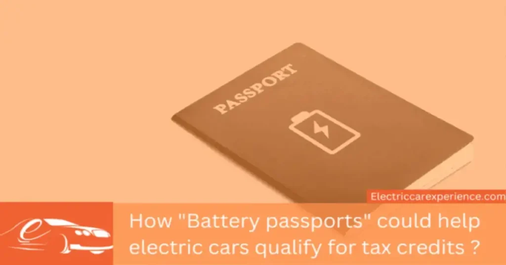 How battery passports could help electric cars qualify for tax credits