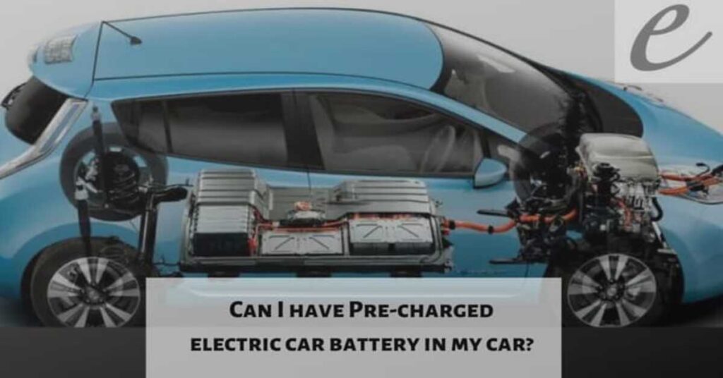 Pre-charged electric car battery
