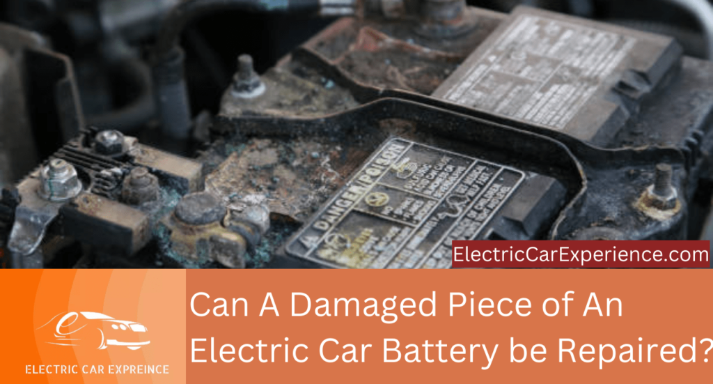 Can A Damaged Piece of An Electric Car Battery be Repaired?